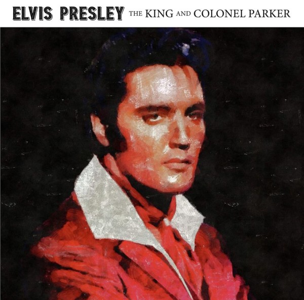 Elvis Presley-The King and Colonel Parker 1.111 Stück nummeriert (1LP)